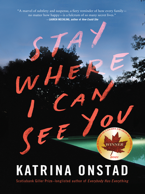 Title details for Stay Where I Can See You by Katrina Onstad - Available